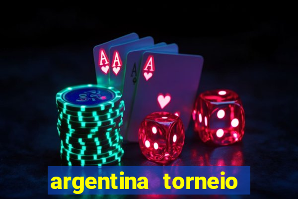 argentina torneio betano tabela